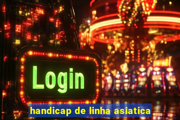 handicap de linha asiatica